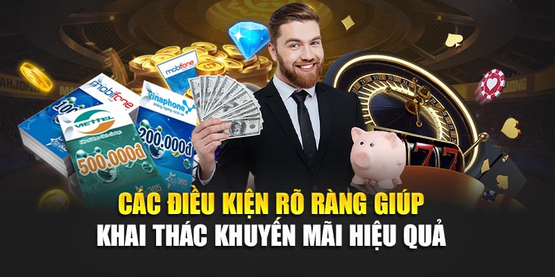 Các điều kiện rõ ràng giúp khai thác khuyến mãi hiệu quả