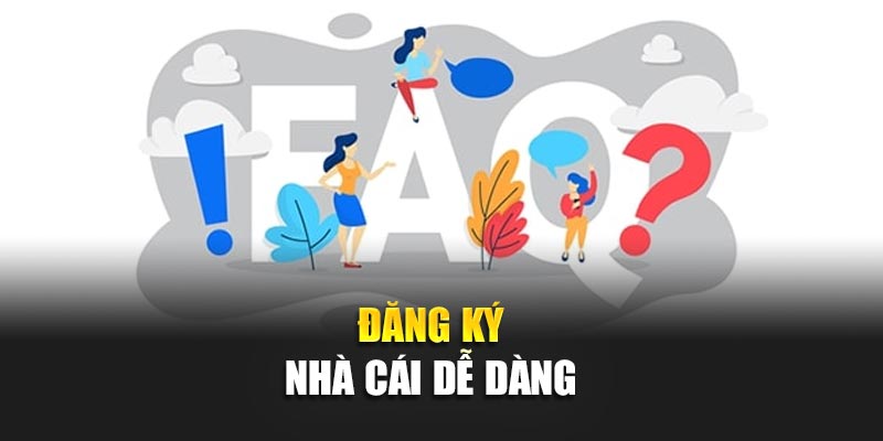 Đăng ký nhà cái dễ dàng
