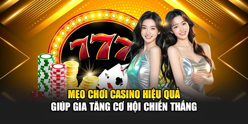 meo-choi-casino-hieu-qua-giup-gia-tang-co-hoi-chien-thang