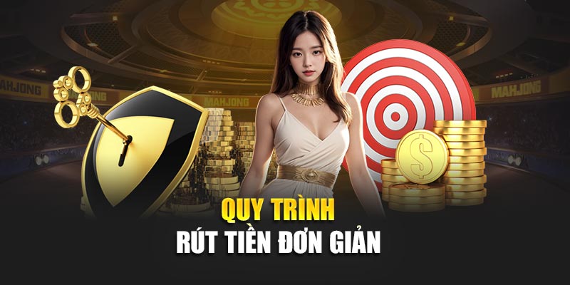 Quy trình rút tiền đơn giản