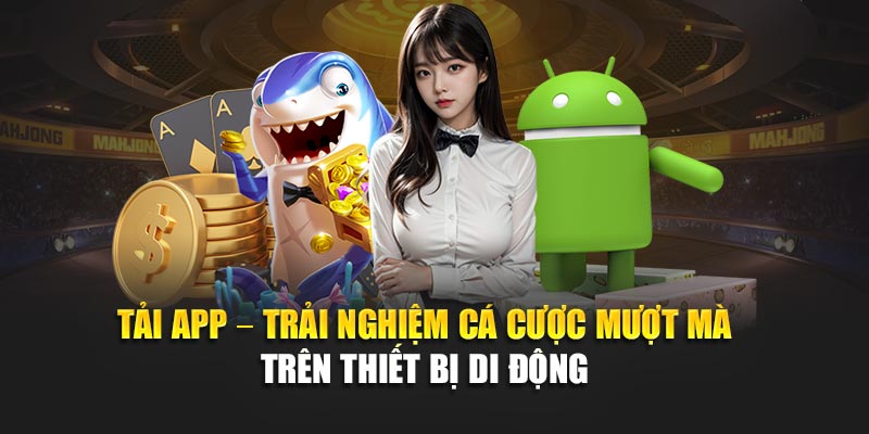 tai-app-–-trai-nghiem-ca-cuoc-muot-ma-tren-thiet-bi-di-dong